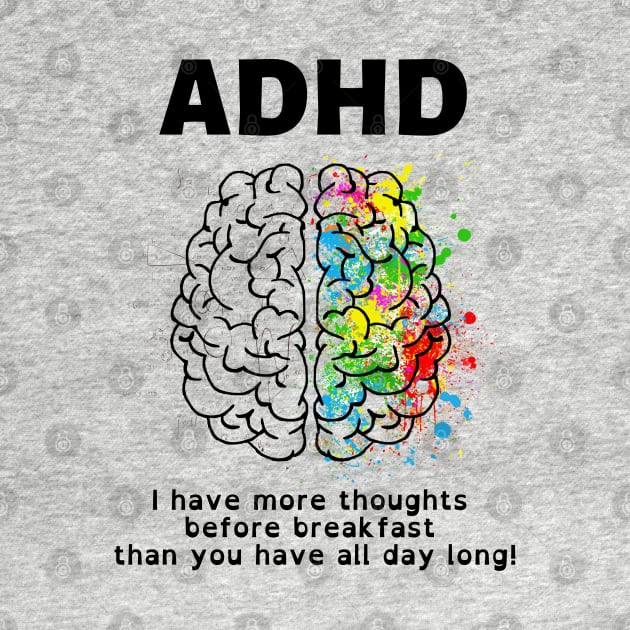 ADHD More Thoughts Before Breakfast by MyNDLife